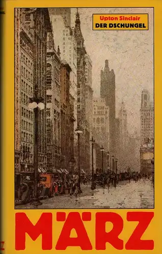 Sinclair, Upton: Der Dschungel. Roman. Aus d. Amerikan. von Otto Wilck  (1. Aufl.). 