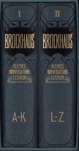 Brockhaus' kleines Konversations-Lexikon. FAKSIMILE der 5., vollständig neubearb. Aufl (Leipzig, F.A. Brockhaus, 1906). 2 Bde. (= komplett). 