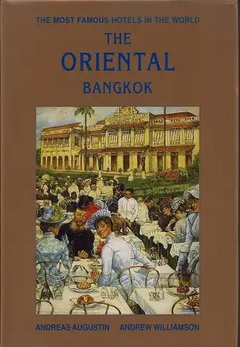 Augustin, Augustin / Williamson, Andrew: The Oriental Bangkok. 