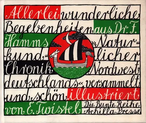 Hamm, Friedrich: Allerlei wunderliche Begebenheiten aus Dr. F. Hamms naturkundlicher Chronik Nordwestdeutschlands, versammelt und schön illustriert von E. Twistel. 
