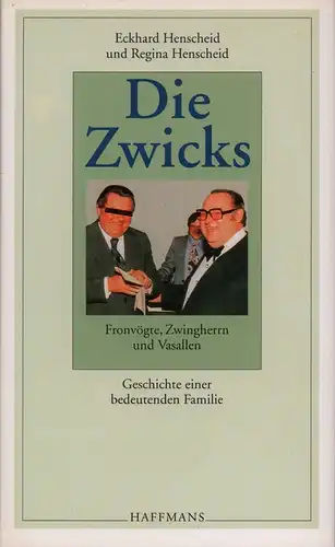 Henscheid, Eckhard / Henscheid, Regina: Die Zwicks. Fronvögte, Zwingherrn und Vasallen. Die Geschichte einer bedeutenden Familie. 