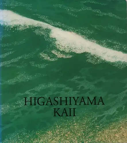 Higashiyama Kaii.: Higashiyama Kaii. Landschaften. Eine Ausstellung des Museums für Ostasiatische Kunst Berlin, Staatliche Museen Preussischer Kulturbesitz und Nihon Keizai Shimbun, Inc. 