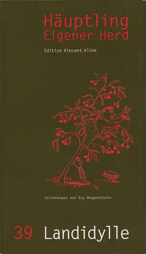 Klink, Vincent / Droste, Wiglaf (Hrsg.): Häuptling Eigener Herd. (Das Lebensmittel für Hirn und Wanst. Wir schnallen den Gürtel weiter). HEFT 39 / Juli 2009: Landidylle.