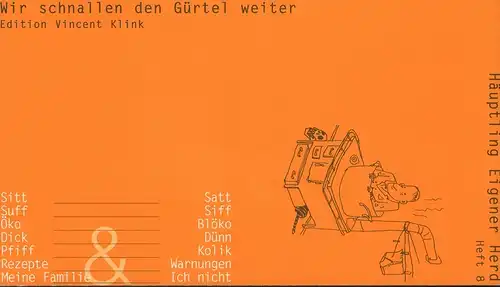 Klink, Vincent / Droste, Wiglaf (Hrsg.): Häuptling Eigener Herd. Wir schnallen den Gürtel weiter. HEFT 8 / September 2001. 