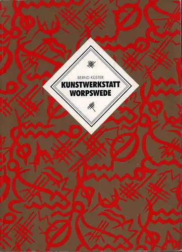 Küster, Bernd: Kunstwerkstatt Worpswede. Begleitschrift zu den Ausstellungen des Landkreises Osterholz in Worpswede 1989. (Hrsg. vom Landkreis Osterholz). 