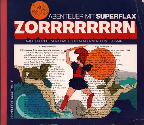 Lipp, Achim: Superflax - Zorrrrrrrn. Zur Ausstellung John Flaxman - Mythologie und Industrie, Hamburger Kunsthalle, 20.4.-3.6.1979. Idee: Homer. Zeichnungen: John Flaxman. Buch und Regie: Achim Lipp. 