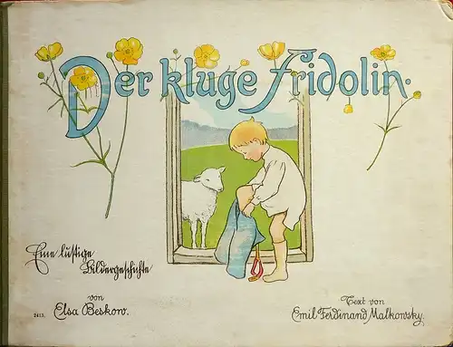 Der kluge Fridolin. Eine lustige Bildergeschichte von Elsa Beskow. Text von Emil Ferdinand Malkowsky, Malkowsky, Emil Ferdinand / Beskow, Elsa