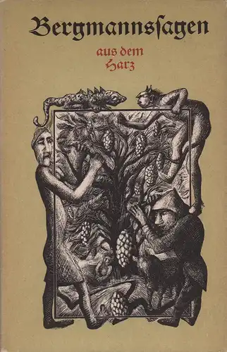 Werner, Dietmar (Hrsg.): Bergmannssagen aus dem Harz. Hrsg. u. bearb. von Dietmar Werner. Unter Mitarbeit von Eberhard Neubert. 2., durchgesehene Aufl. 