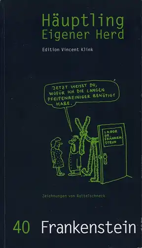 Klink, Vincent / Droste, Wiglaf (Hrsg.): Häuptling Eigener Herd. (Das Lebensmittel für Hirn und Wanst. Wir schnallen den Gürtel weiter). HEFT 40 / Oktober 2009: Frankenstein. 