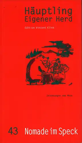 Klink, Vincent / Droste, Wiglaf (Hrsg.): Häuptling Eigener Herd. (Das Lebensmittel für Hirn und Wanst. Wir schnallen den Gürtel weiter). HEFT 43 / Juni 2010: Nomade im Speck. 