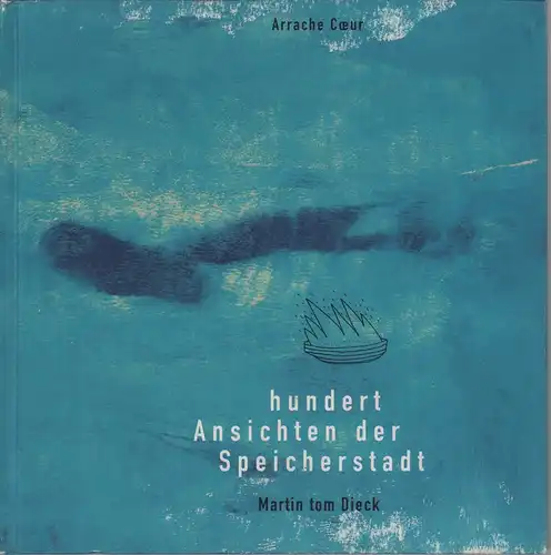 Tom Dieck, Martin: Hundert Ansichten der Speicherstadt. 