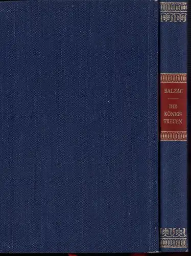 Balzac, Honoré de: Die Königstreuen. [1.-5. Tsd. der Neuausgabe. Übersetzt von Magda Kahn]. 