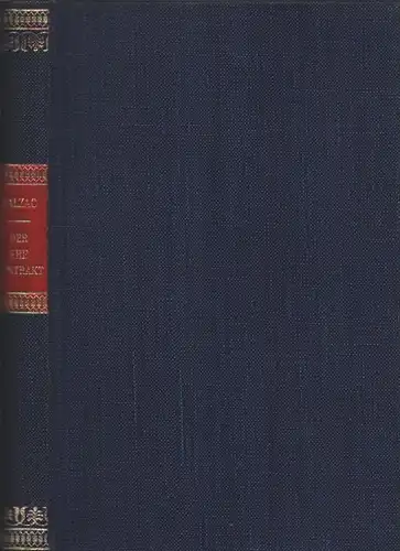 Balzac, Honoré de: Der Ehekontrakt. / Der Eintritt ins Leben. [1.-5. Tsd. der Neuausgabe). (Übersetzt von Rosa Schapire). 