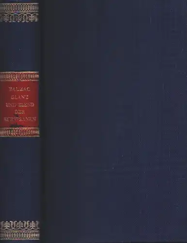 Balzac, Honoré de: Glanz und Elend der Kurtisanen. (6. - 9 Tsd der Neuausgabe. Übersetzt von Emil Alphons Rheinhardt). 