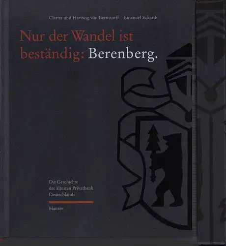 Bernstorff, Hartwig von / Eckardt, Emanuel / Bernstorff, Clarita von: Nur der Wandel ist beständig: Berenberg. Die Geschichte der ältesten Privatbank Deutschlands. 