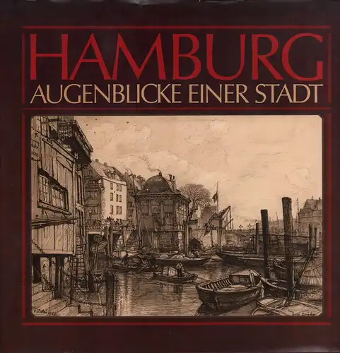 Jahnke, Andres W. (Hrsg.): Hamburg. Augenblicke einer Stadt. 1882-1894. In 50 Zeichnungen von Theodor Riefesell nach Originalen im Museum für Hamburgische Geschichte. Text von Gisela Jaacks. 