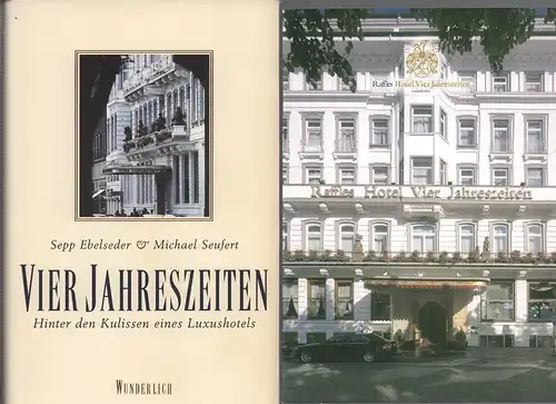 Ebelseder, Sepp / Seufert, Michael: Vier Jahreszeiten. Hinter den Kulissen eines Luxushotels. 