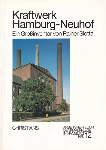 Slotta, Rainer: Kraftwerk Hamburg-Neuhof. Ein Großinventar. (Hrsg. von der Kulturbehörde Hamburg, Denkmalschutzamt). 