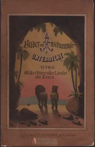Wilde Thiere aller Zonen. Ihre Gewohnheiten und Lebensweise, ihr Nutzen und Schaden, in 60 nach der Natur gezeichneten und gemalten Tafeln. 