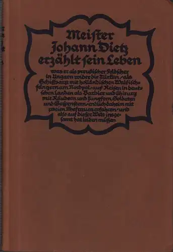 Dietz, Johann: Meister Johann Dietz des Großen Kurfürsten Feldscher und Königlicher Hofbarbier. Nach der alten Handschrift in der Königlichen Bibliothek zu Berlin zum ersten Male in Druck gegeben von Ernst Consentius. (28. Tsd.). 