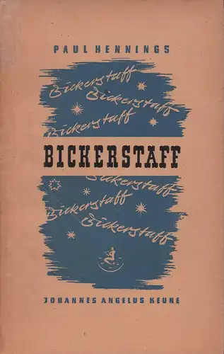 Hennings, Paul: Bickerstaff. Komödie in vier Aufzügen. 