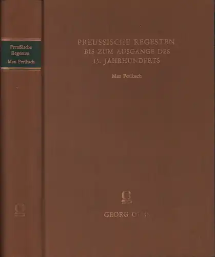 Perlbach, Max (Hrsg.): Preussische Regesten bis zum Ausgange des 13. Jahrhunderts. (REPRINT d. Ausgabe Königsberg 1876). 