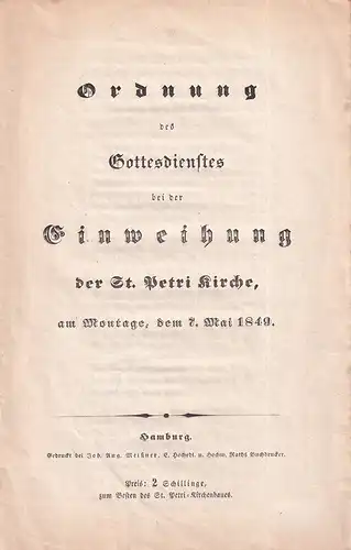 Ordnung des Gottesdienstes bei der Einweihung der St. Petri Kirche, am Montage, dem 7. Mai 1849. 