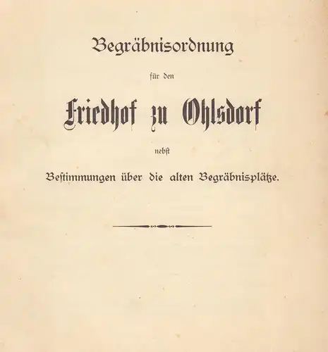 Begräbnisordnung für den Friedhof zu Ohlsdorf nebst Bestimmungen über die alten Begräbnisplätze. (Gegeben in der Versammlung des Senats, Hamburg, den 5. August 1904). 