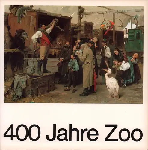 400 Jahre Zoo. Im Spiegel der Sammlung Werner Kourist, Bonn. (Hrsg. im Auftrage des Landschaftsverbandes Rheinland unter Redaktion von Klaus Honnef). 