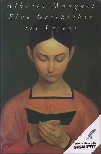 Manguel, Alberto: Eine Geschichte des Lesens. (Übersetzt aus dem Englischen [von Chris Hirte]). (Diverse Aufl.). 