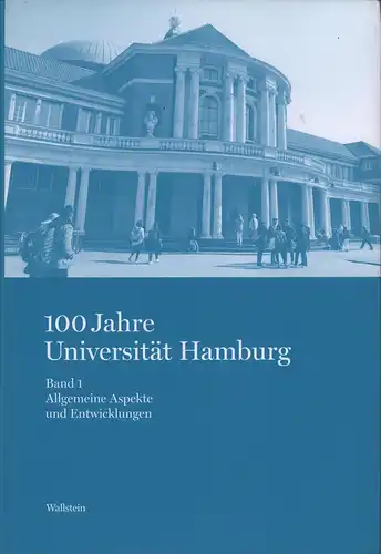 Nicolaysen, Rainer / Krause, Eckart / Zimmermann, Gunnar B: 100 Jahre Universität Hamburg. Studien zur Hamburger Universitäts- und Wissenschaftsgeschichte in vier Bänden. BAND 1 (von 4) apart: Allgemeine Aspekte und Entwicklungen. 