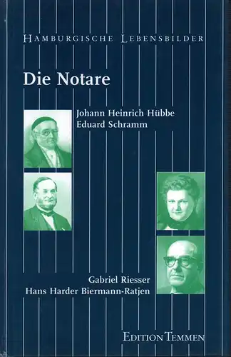 Postel, Rainer / Stubbe-da Luz, Helmut: Die Notare. Johann Heinrich Hübbe, Eduard Schramm, Gabriel Riesser, Hans Harder Biermann-Rathjen. 