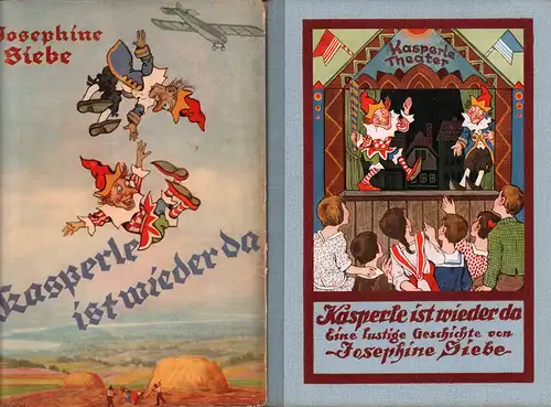 Siebe, Josephine: Kasperle ist wieder da. Eine lustige Kasperle-Geschichte. Mit vier farbigen Vollbildern und 37 Bildern im Text von Ernst Kutzer. 23. Aufl. 