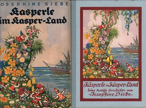 Siebe, Josephine: Kasperle im Kasper-Land. Eine lustige Kasperlgeschichte. Mit 4 farbigen Vollbildern  und 45 Bildern im Text von Ernst Kutzer. 31. Aufl. 