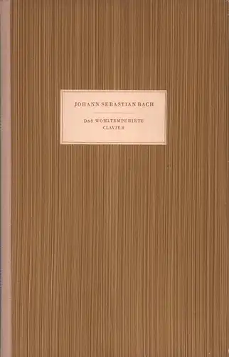 Bach, Johann Sebastian: Das wohltemperierte Clavier. 