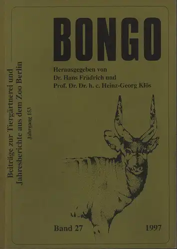 Frädrich, Hans / Heinz-Georg (Hrsg.): Bongo. JG 153 / BAND 27. Beiträge zur Tiergärtnerei und Jahresberichte aus dem Zoo Berlin. 