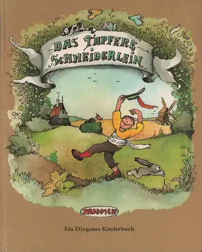 Janosch (d.i. Horst Eckert): Das tapfere Schneiderlein. (Originalausgabe). Ein Diogenes Kinderbuch. 