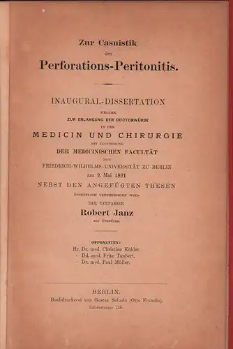 Janz, Robert: Zur Casuistik der Perforations-Peritonitis. Inaugural-Dissertation ... zur Erlangung der Doctorwürde in der Medicin und Chirurgie. 