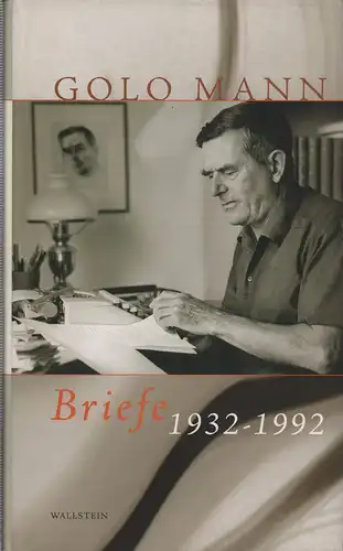 Mann, Golo: Briefe 1932-1992. Hrsg. von Tilmann Lahme und Kathrin Lüssi. 