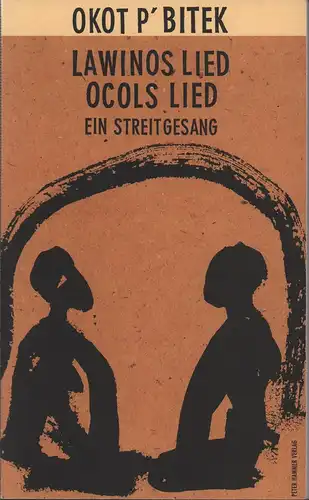 p'Bitek, Okot: Lawinos Lied / Ocols Lied. Ein Streitgesang. Neuübersetzung aus dem Englischen von Raimund Pousset. Mit Glossar und Nachwort von Raimund Pousset und Philip Ijait Aluku. 