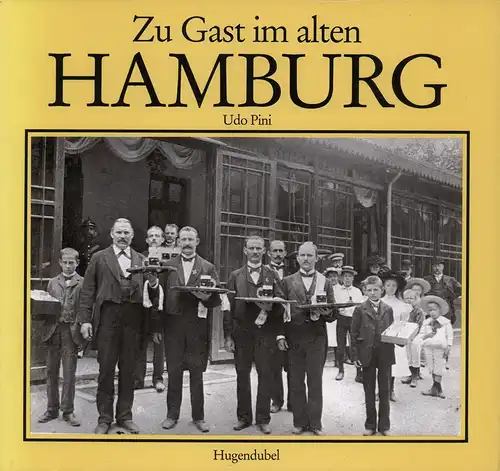 Pini, Udo: Zu Gast im alten Hamburg. Erinnerungen an Hotels, Gaststätten, Ausflugslokale, Ballhäuser, Kneipen, Cafés und Varietés. (3. Aufl.). 