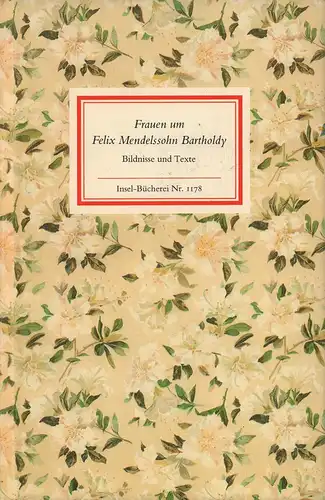 Frauen um Felix Mendelssohn Bartholdy. In Texten und Bildern vorgestellt. (1. Aufl.), Richter, Brigitte