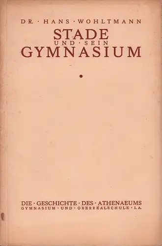 Wohltmann, Hans (Hrsg.): Stade und sein Gymnasium. 