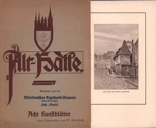 Alt-Halle. Gewidmet von der Mitteldeutschen Engelhardt-Brauerei Aktien-Gesellschaft Halle (Saale). Acht Kunstblätter nach Aquarellen von W. Krannich. 