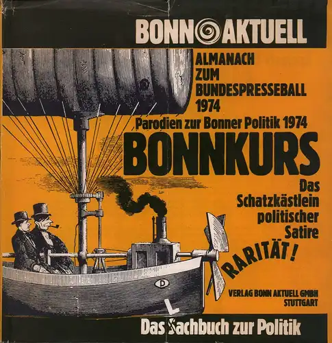 Bonnkurs. [Umschagtitel:] Parodien zur Bonner Politik 1974. Almanach zum Presseball am 15. November 1974 in Bonn  (Hrsg.: Bundes-Pressekonferenz e.V., Bonn). 