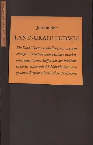 Beer, Johann: Die Geschicht und Histori von Land-Graff Ludwig dem Springer. NACHDRUCK der Ausgabe Weissenfels, 1698. Hrsg. von Martin Bircher. 
