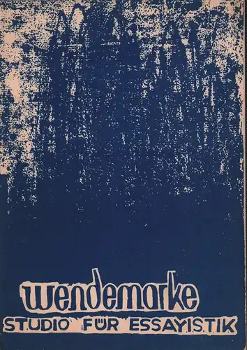 Kurth, Detlev / Brütt, Carl Henning  (Hrsg.): Wendemarke. Studio für Essayistik. JG. 1, Nr. 1 Mai/Juni 1960. 