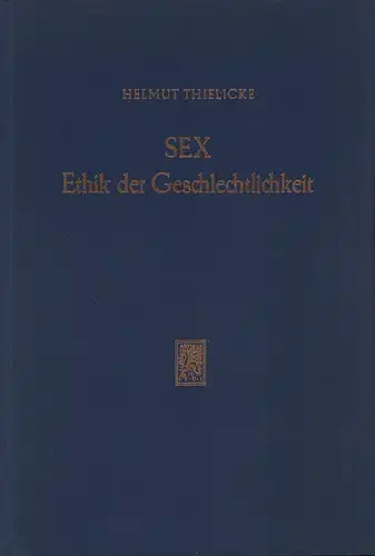 Thielicke, Helmut: Sex. Ethik der Geschlechtlichkeit. 