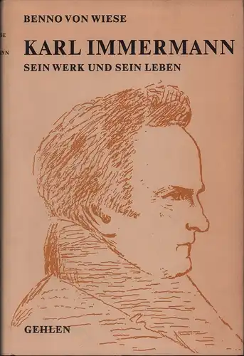 Wiese, Benno von: Karl Immermann. Sein Werk und sein Leben. 