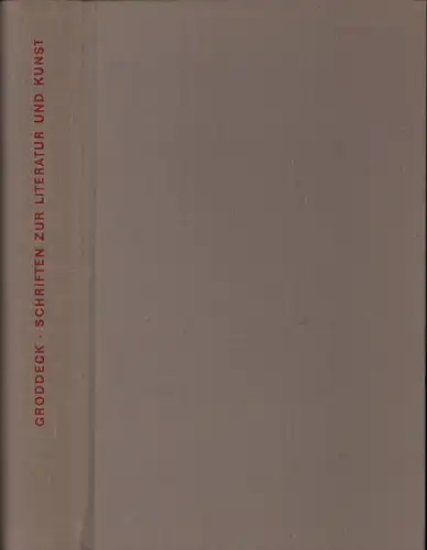 Groddeck, Georg: Psychoanalytische Schriften zur Literatur und Kunst. Ausgewählt u. hrsg. von Egenolf Roeder von Diersburg. 